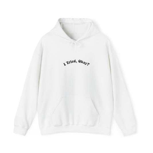 'I Tried' Hoodie